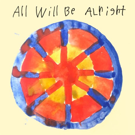 All Will Be Alright | Boomplay Music