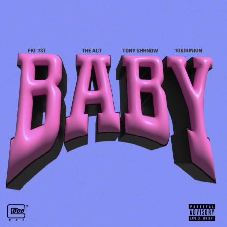Baby ft. FKi 1st, Tony Shhnow, The Act & 10kdunkin | Boomplay Music