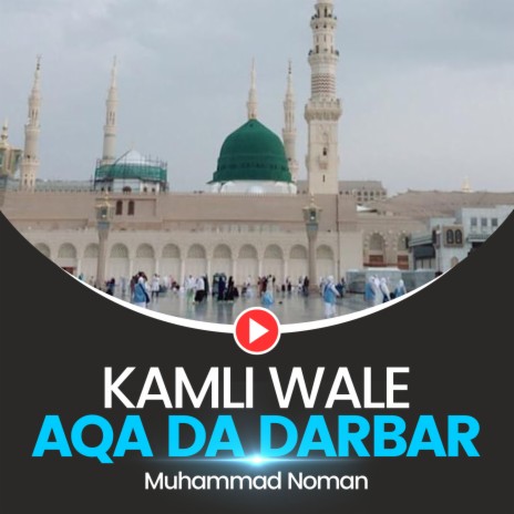 Kamli Wale Aqa Da Darbar | Boomplay Music