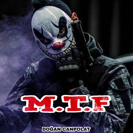 M.T.F | Boomplay Music