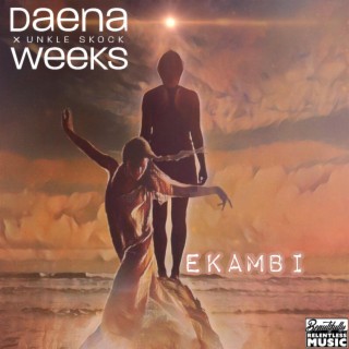 Ekambi ft. Daena Weeks lyrics | Boomplay Music