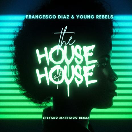 The House Of House (Stefano Martiago Remix) ft. Young Rebels | Boomplay Music