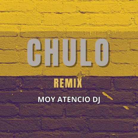 Chulo (remix) | Boomplay Music