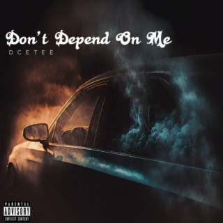 Don't Depend On Me