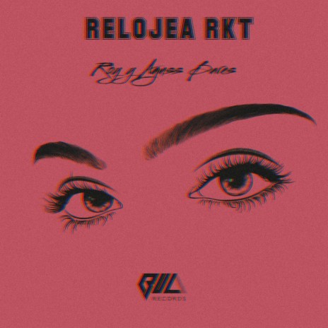 RELOJEA RKT ft. Aguss Bares | Boomplay Music