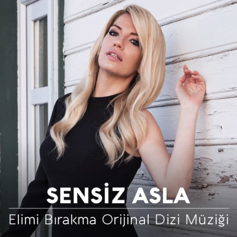 Sensiz Asla (Elimi Bırakma Orijinal Dizi Müziği) ft. Ender Gündüzlü | Boomplay Music