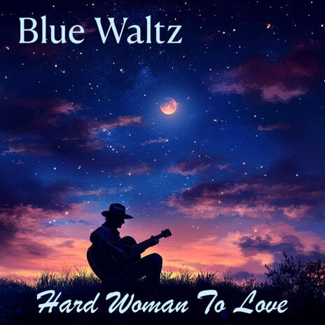 A Hard Woman To Love | Boomplay Music