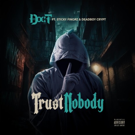 Trust Nobody ft. Sticky Fingaz & Deadboy Crypt | Boomplay Music