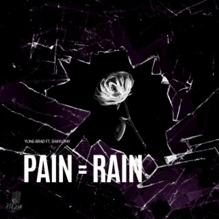 Pain = Rain ft. ShaylonV lyrics | Boomplay Music