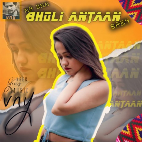 Na Bann Bholi Anjann Baby ft. Vny | Boomplay Music