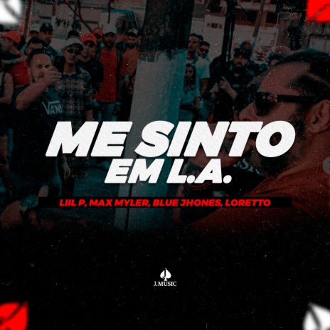 Me Sinto em L.a. ft. Loretto, Max Myler & BLUE JHONES | Boomplay Music