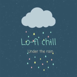 Lo-fi chill (Under the rain)