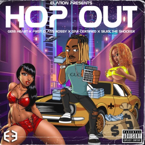 Hop Out ft. Gem Heart, First Class Rossy, Gar Certified & Silkk The Shocker | Boomplay Music