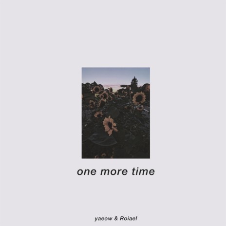 One More Time ft. Roiael