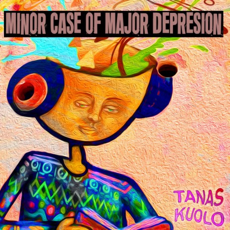 Minor Case of Major Depression | Boomplay Music
