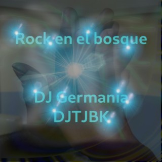 Rock en el bosque DJ Germania