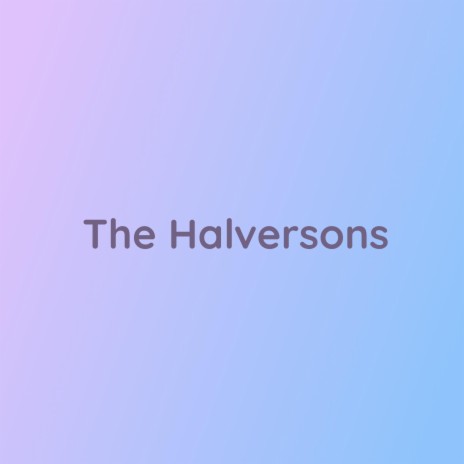 The Halversons | Boomplay Music