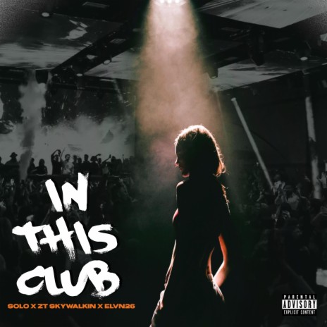 In This Club ft. ZT Skywalkin & Elvn26