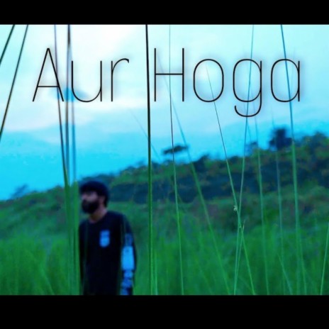 Aur Hoga | Boomplay Music