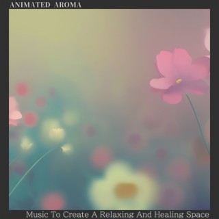 Music To Create A Relaxing And Healing Space