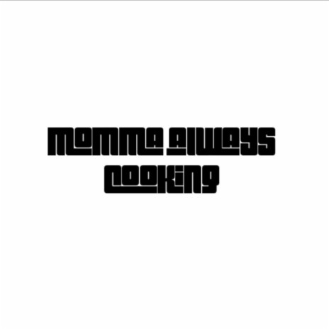 momma always cooking | Boomplay Music