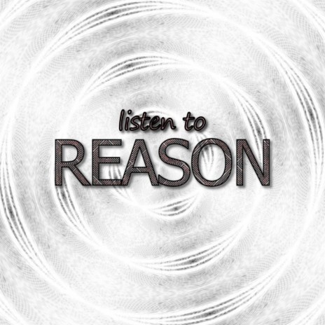 Listen to Reason | Boomplay Music