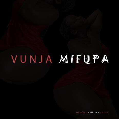 Vunja Mifupa ft. Makosa & G weng Tudiss | Boomplay Music