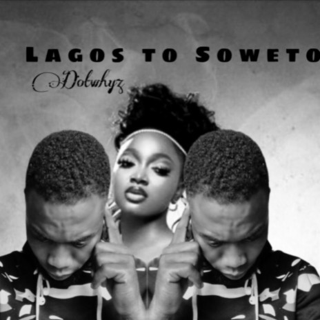Lagos to Soweto | Boomplay Music