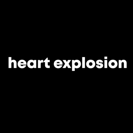 Heart Explosion