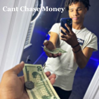 Can't Chase Money