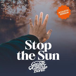 Stop the Sun (Acoustic Version)