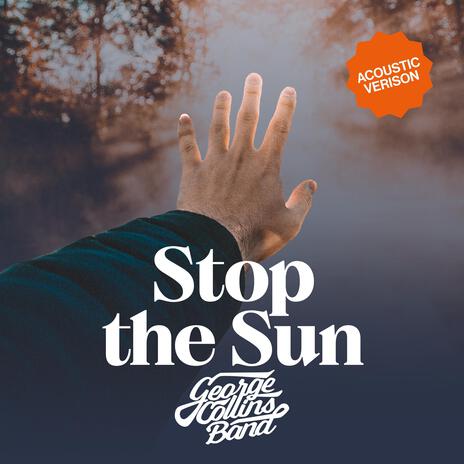 Stop the Sun (Acoustic Version) | Boomplay Music