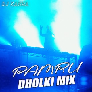 Pamru (Dholki Mix)