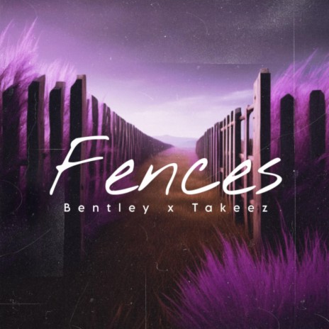 Fences ft. Takeez | Boomplay Music