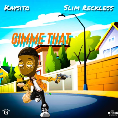 Gimme that ft. Slim Reckless | Boomplay Music