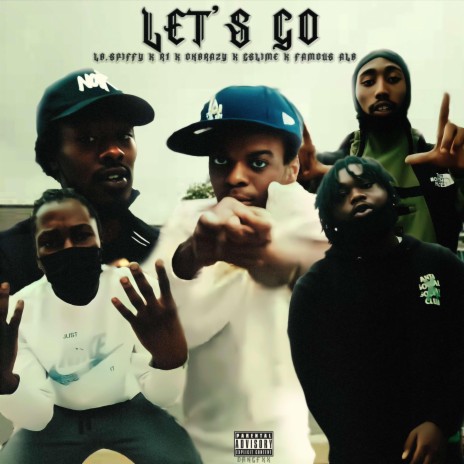 LETS GO ft. NH$ R1, OkBrazy, Hoodbaby Gslime & Famous Alb | Boomplay Music