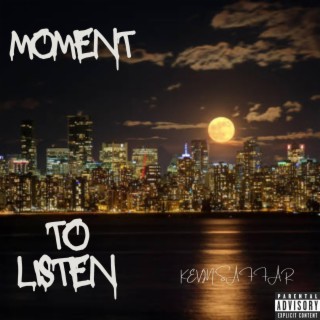 Moment To Listen