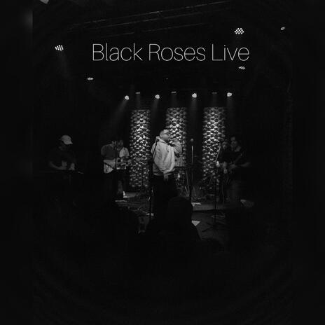 Black Roses (Live) | Boomplay Music