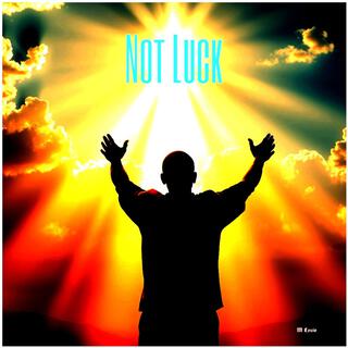 Not Luck lyrics | Boomplay Music