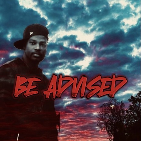 Be Advised ft. Piglet | Boomplay Music