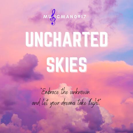 Uncharted Skies | Boomplay Music