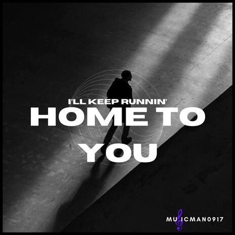 I'll Keep Runnin' Home to You | Boomplay Music