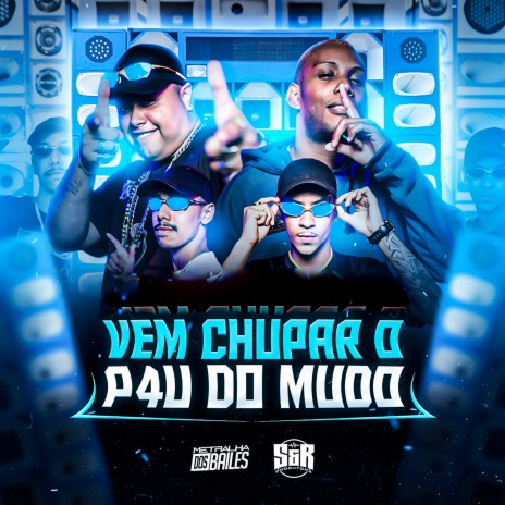 Vem Chupar o Pau do Mudo ft. Vitu Único, MC Nauan & MC Gw | Boomplay Music