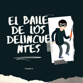 el Baile De Los Delincuente