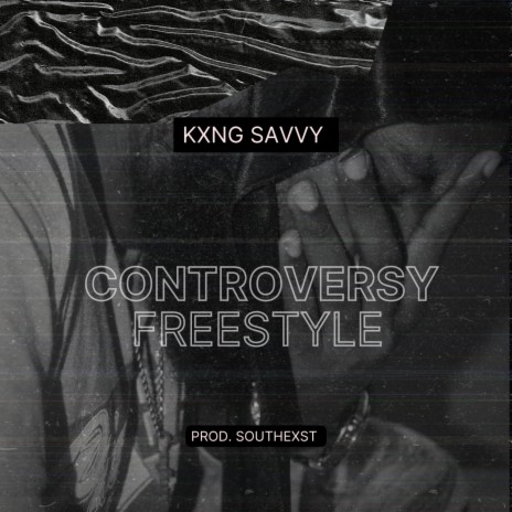 Controversy Freestyle ft. Knxg Savvy | Boomplay Music