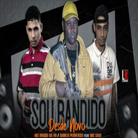 Sou Bandido Desde Novo ft. Danilo Perverso | Boomplay Music