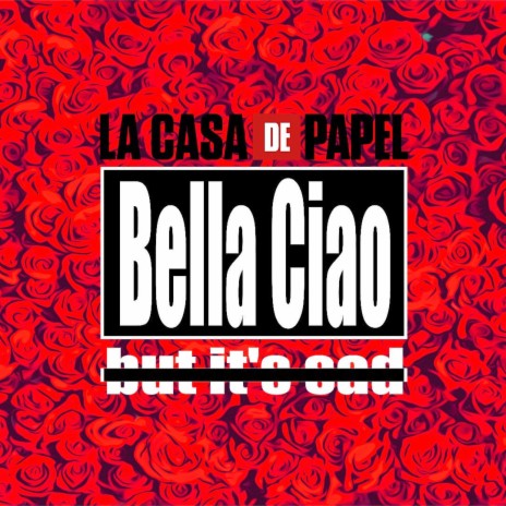 Bella Ciao (La Casa de Papel) [but it's sad] | Boomplay Music