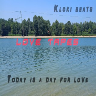 Today is a day for love (Love Tapes)
