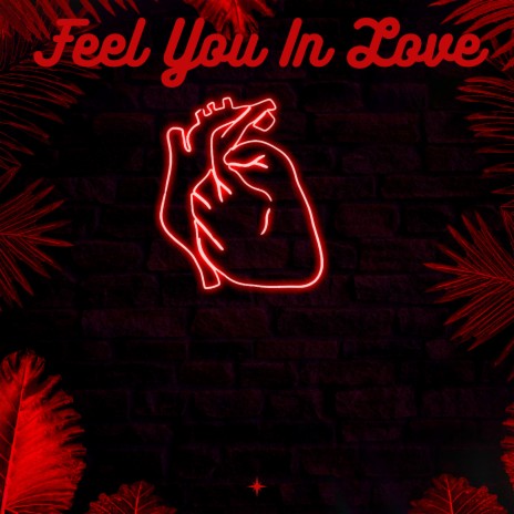 Feel You In Love | Boomplay Music