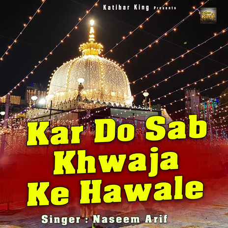 Kar Do Sab Khwaja Ke Hawale | Boomplay Music